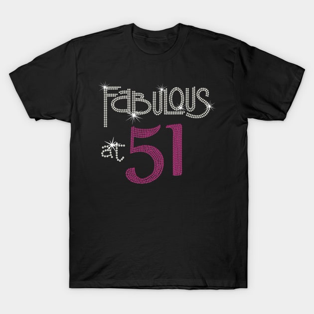 Ladies Fabulous 51 Years Old 51st Birthday T-Shirt by CelineTootd